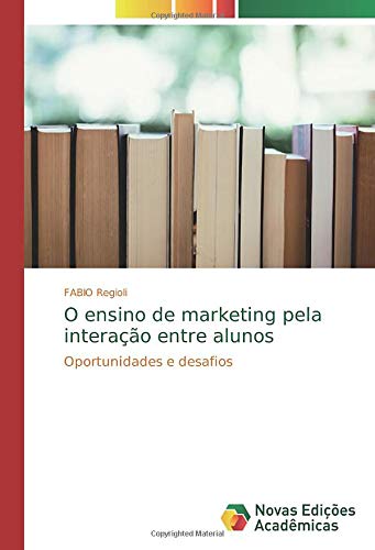 O ensino de marketing pela interação entre alunos: Oportunidades e desafios