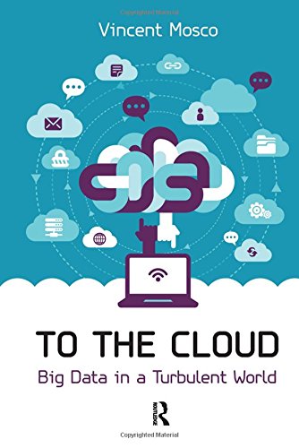 To the Cloud: Big Data in a Turbulent World