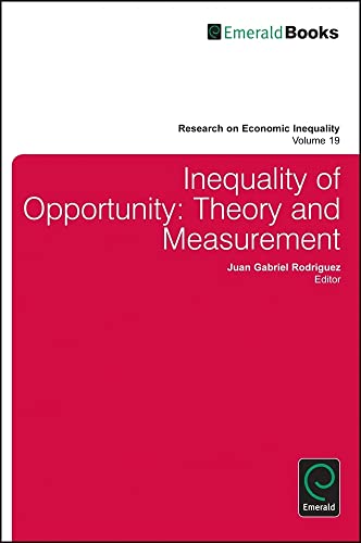 Inequality of Opportunity: Theory and Measurement (Research on Economic Inequality, 19, Band 19)