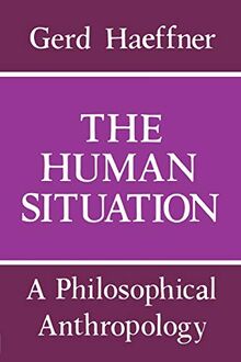 The Human Situation: A Philosophical Anthropology