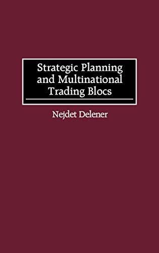 Strategic Planning and Multinational Trading Blocs