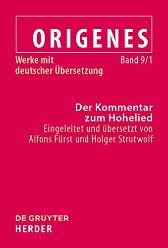 Origenes: Werke mit deutscher Übersetzung: Der Kommentar zum Hohelied