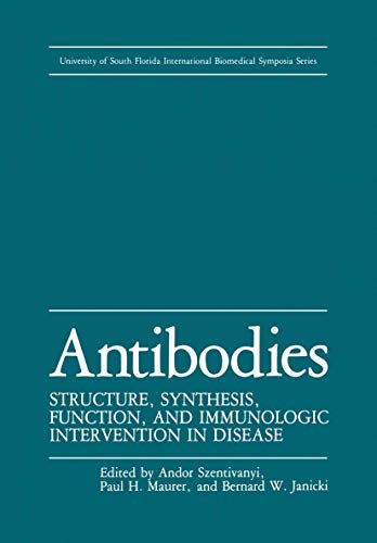 Antibodies: Structure, Synthesis, Function, And Immunologic Intervention In Disease (University of South Florida International Biomedical Symposia Series)