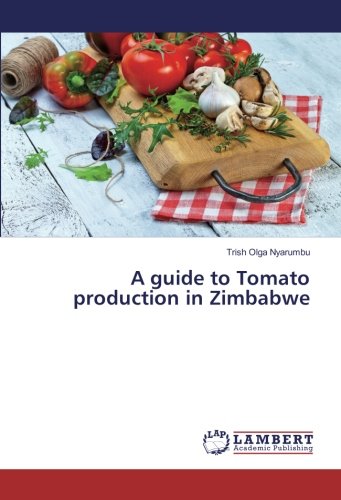 A guide to Tomato production in Zimbabwe