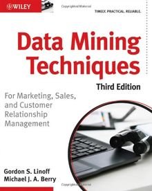 Data Mining Techniques: For Marketing, Sales, and Customer Relationship Management