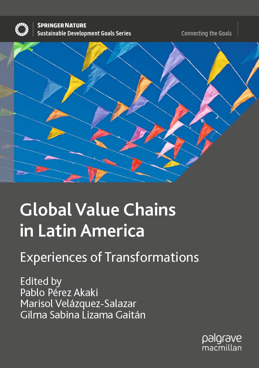 Global Value Chains in Latin America: Experiences of Transformations (Sustainable Development Goals Series)