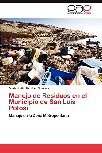 Manejo de Residuos en el Municipio de San Luis Potosí: Manejo en la Zona Métropolitana
