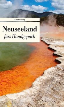 Neuseeland fürs Handgepäck: Geschichten und Berichte - Ein Kulturkompass