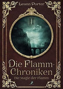 Die Magie der Flamm: Die Flamm-Chroniken Band 2