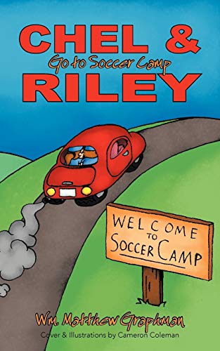 Chel & Riley Adventures: Chel & Riley go to Soccer Camp: Chel and Riley Go to Soccer Camp