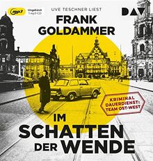 Im Schatten der Wende. Kriminaldauerdienst: Team Ost-West: Ungekürzte Lesung mit Uve Teschner (1 mp3-CD) (Kriminaldauerdienst Ost-West)