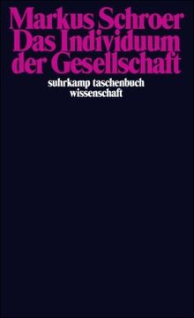 Das Individuum der Gesellschaft: Synchrone und diachrone Theorieperspektiven (suhrkamp taschenbuch wissenschaft)