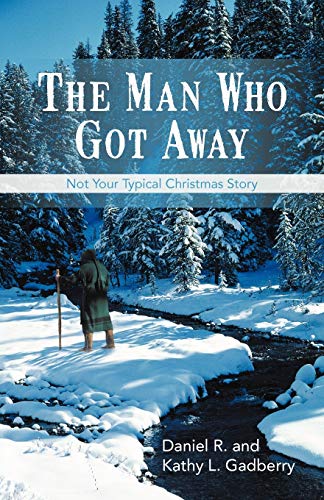 The Man Who Got Away: Not Your Typical Christmas Story