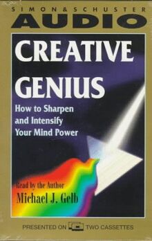 Creative Genius: How to Sharpen and Intensify Your Mind Power