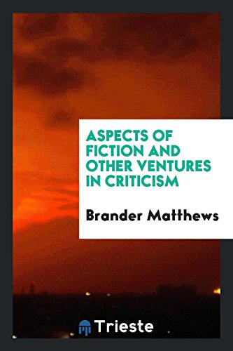 Aspects of fiction and other ventures in criticism