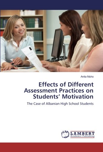 Effects of Different Assessment Practices on Students’ Motivation: The Case of Albanian High School Students