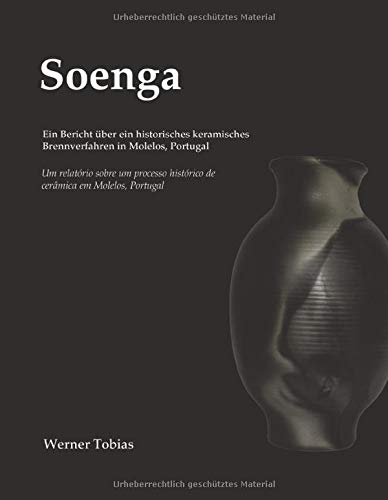 Soenga: Ein Bericht über ein historisches keramisches Brennverfahren in Molelos, Portugal