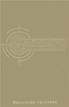 La jeunesse de James Bond. Vol. 4. Menace sur l'Eldorado