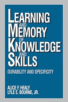 Learning and Memory of Knowledge and Skills: Durability and Specificity