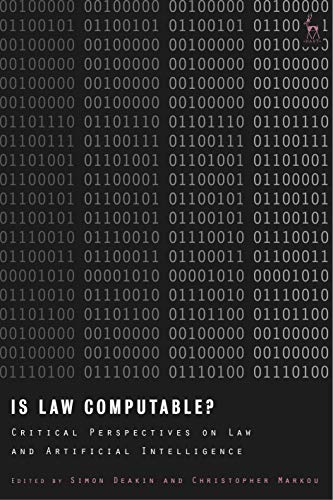 Is Law Computable?: Critical Perspectives on Law and Artificial Intelligence