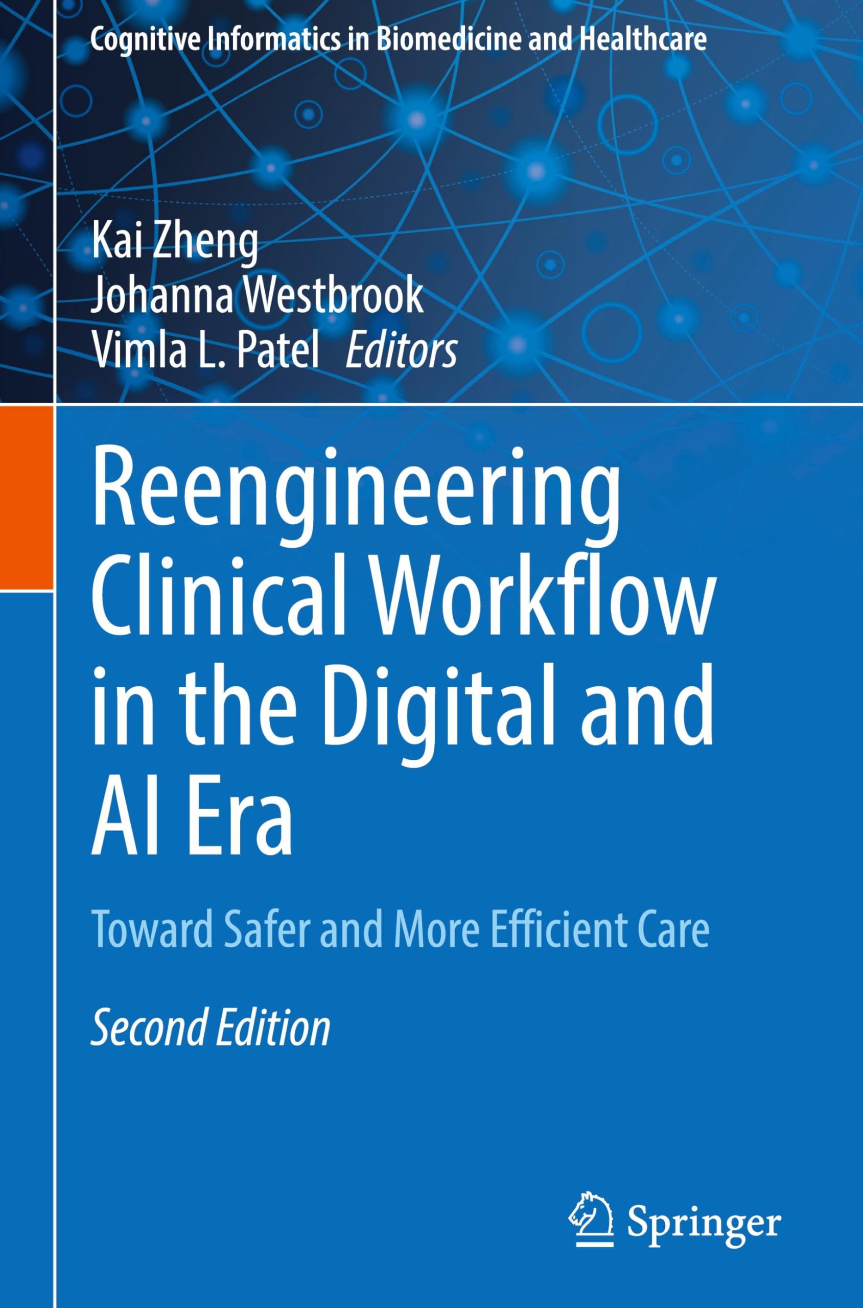 Reengineering Clinical Workflow in the Digital and AI Era: Toward Safer and More Efficient Care (Cognitive Informatics in Biomedicine and Healthcare)