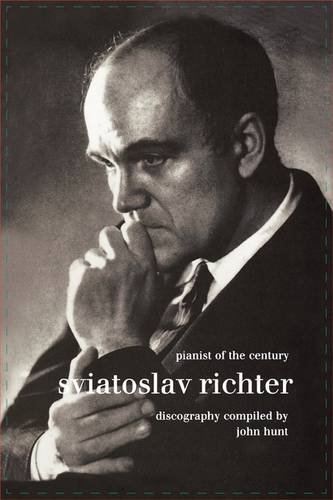 Sviatoslav Richter. Pianist of the Century. Discography. [1999]