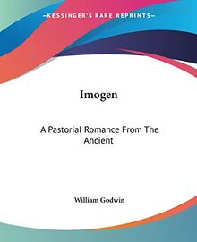 Imogen: A Pastorial Romance From The Ancient