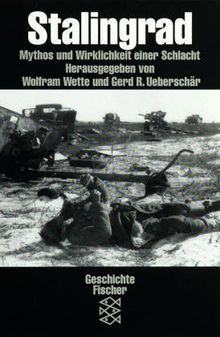 Stalingrad: Mythos und Wirklichkeit einer Schlacht: Mythos und Wirklichkeit einer Schlacht. (Die Zeit des Nationalsozialismus)