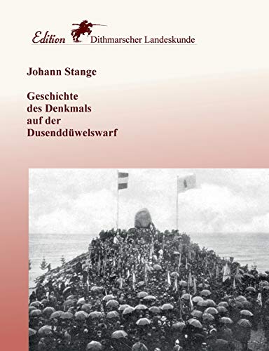 Geschichte des Denkmals auf der Dusenddüwelswarf