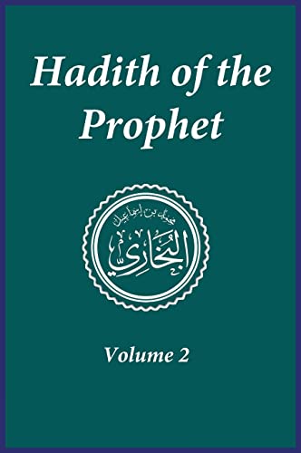 Hadith of the Prophet: Sahih Al-Bukhari : Volume 2