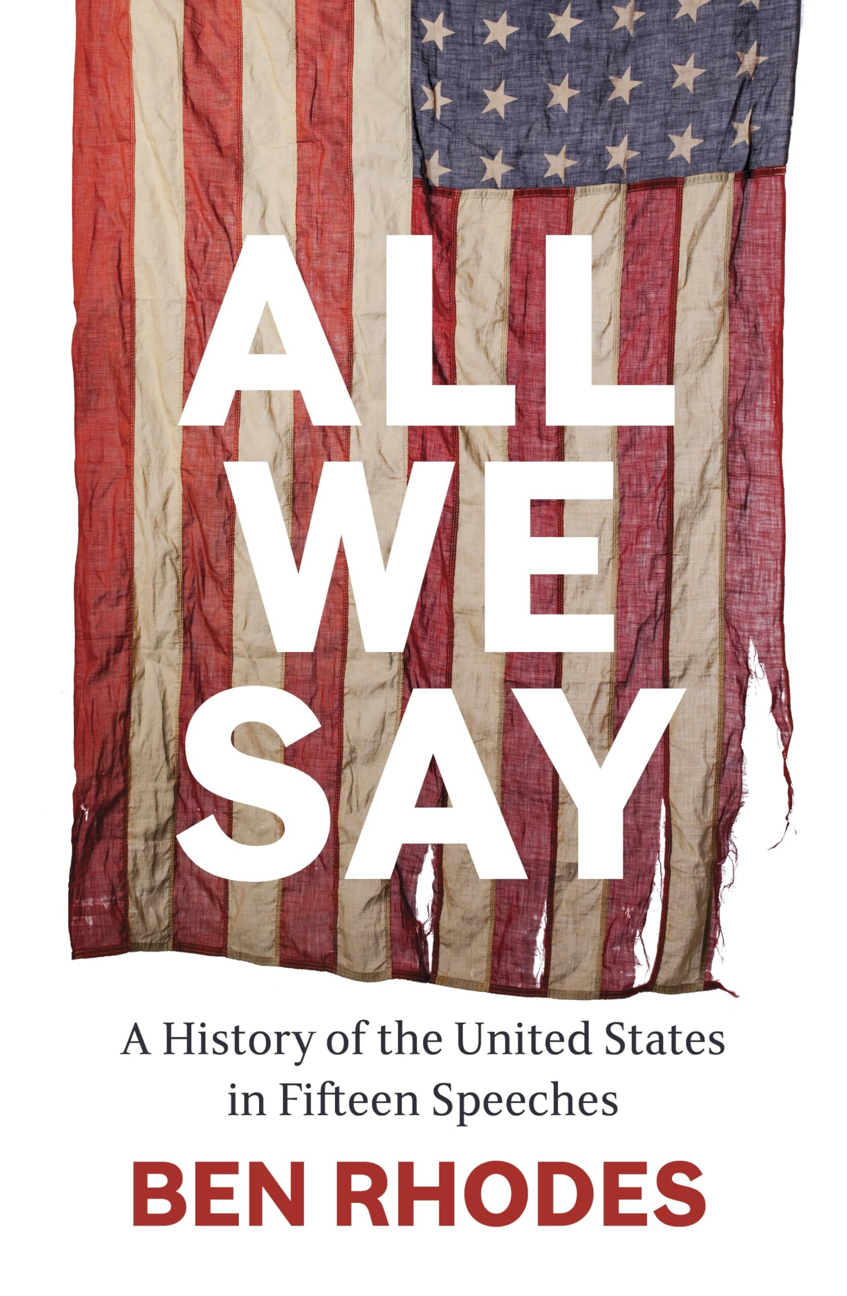 Rhodes, Ben: A History of the United States in 15 Speeches