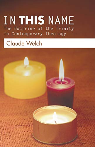 In This Name: The Doctrine of the Trinity in Contemporary Theology
