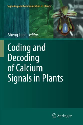 Coding and Decoding of Calcium Signals in Plants (Signaling and Communication in Plants, Band 10)