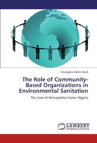 The Role of Community-Based Organizations in Environmental Sanitation: The Case of Metropolitan Kano- Nigeria