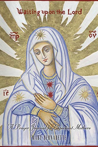 Waiting Upon the Lord: A Prayer Journal for Expectant Mothers