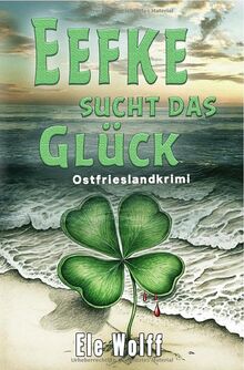 Ein Fall für Emely Petersen - Ostfrieslandkrimi / Eefke sucht das Glück: Ostfrieslandkrimi