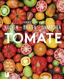 Tomate - Kochen - Braten - Einmachen