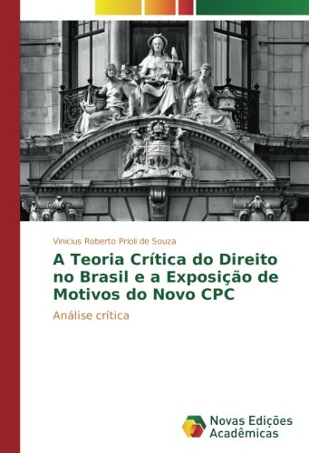 A Teoria Crítica do Direito no Brasil e a Exposição de Motivos do Novo CPC: Análise crítica