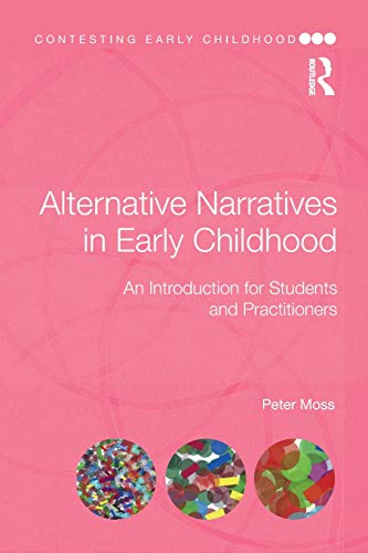 Alternative Narratives in Early Childhood (Contesting Early Childhood)