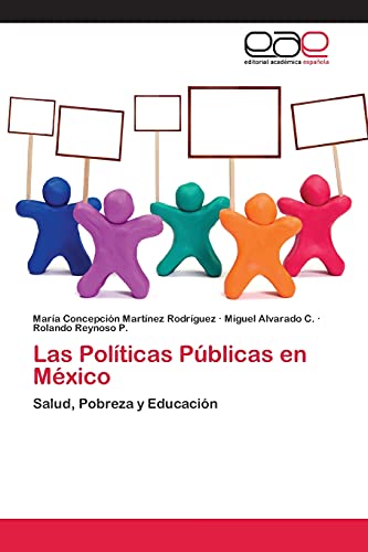 Las Políticas Públicas en México: Salud, Pobreza y Educación