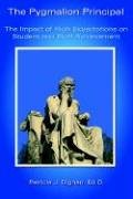 The Pygmalion Principal: The Impact of High Expectations on Student and Staff Achievement
