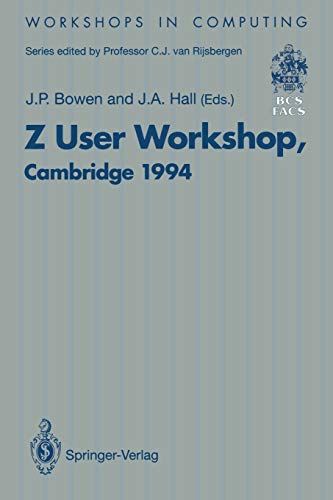 Z User Workshop, Cambridge 1994: Proceedings Of The Eighth Z User Meeting, Cambridge, 29 - 30 June 1994 (Workshops In Computing)