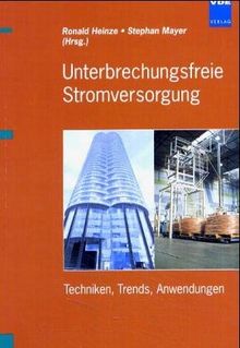Unterbrechungsfreie Stromversorgung: Techniken, Trends, Anwendungen