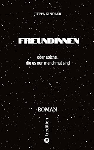 Freundinnen: oder solche, die es nur manchmal sind