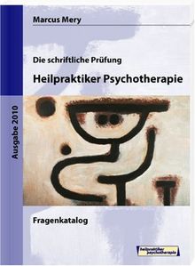 Die schriftliche Prüfung Heilpraktiker Psychotherapie: Fragenkatalog