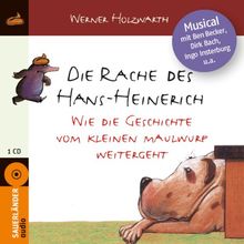 Die Rache des Hans-Heinerich: Wie die Geschichte vom kleinen Maulwurf weitergeht