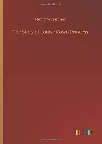 The Story of Louise Cown Princess