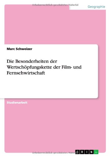 Die Besonderheiten der Wertschöpfungskette der Film- und Fernsehwirtschaft