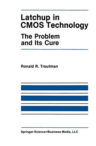 Latchup in CMOS Technology: The Problem and Its Cure (The Springer International Series in Engineering and Computer Science, 13, Band 13)
