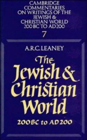 The Jewish and Christian World 200 BC to AD 200 (Cambridge Commentaries on Writings of the Jewish and Christian World, Band 7)